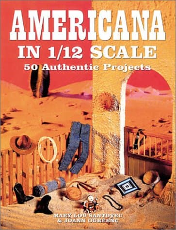 Americana in 1/12 Scale: 50 Authentic Projects Paperback – January 1, 2002