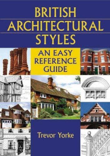 Countryside Books (GB) British Architectural Styles: An Easy Reference Guide
