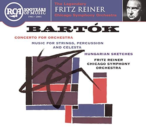Bartok: Concerto for Orchestra; Music for Strings, Percussion and Celesta; Hungarian Sketches