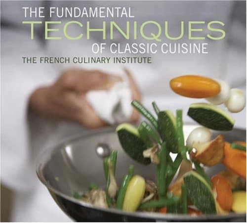 The Fundamental Techniques of Classic Cuisine