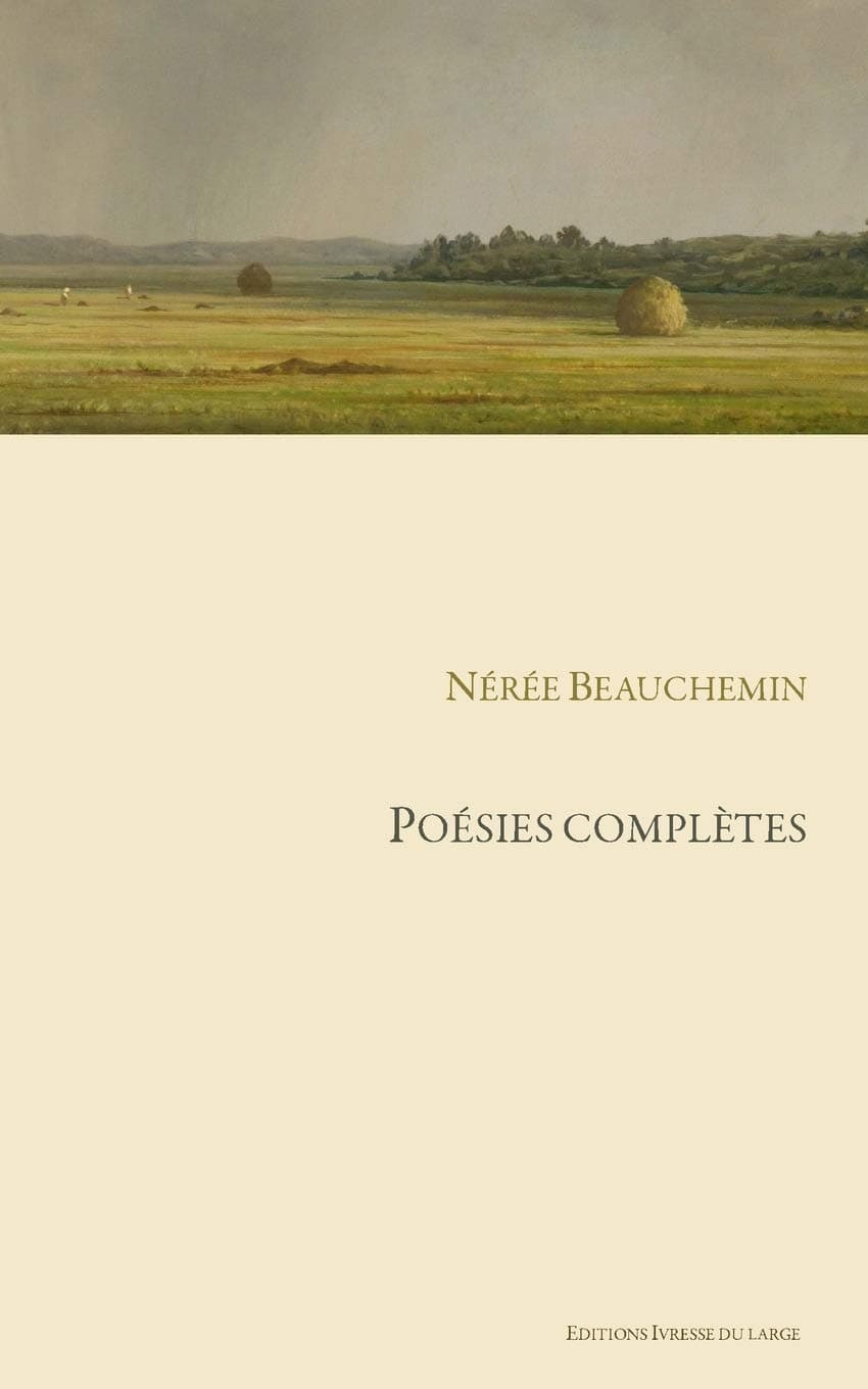 Poésies complètes de Nérée Beauchemin