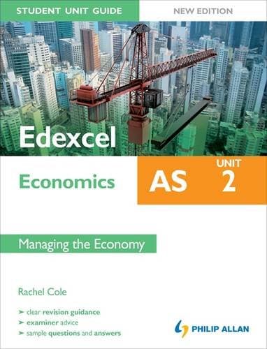 Philip Allan Updates Edexcel AS Economics Student Unit Guide: Unit 2: Managing the Economy