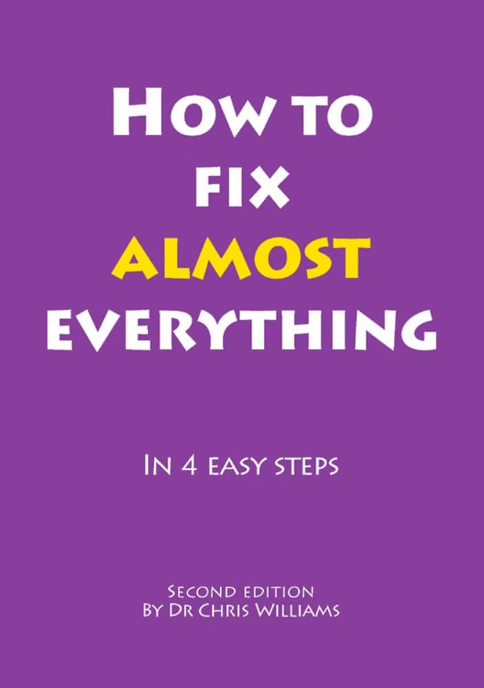 How To Fix Almost Everything: Second Edition