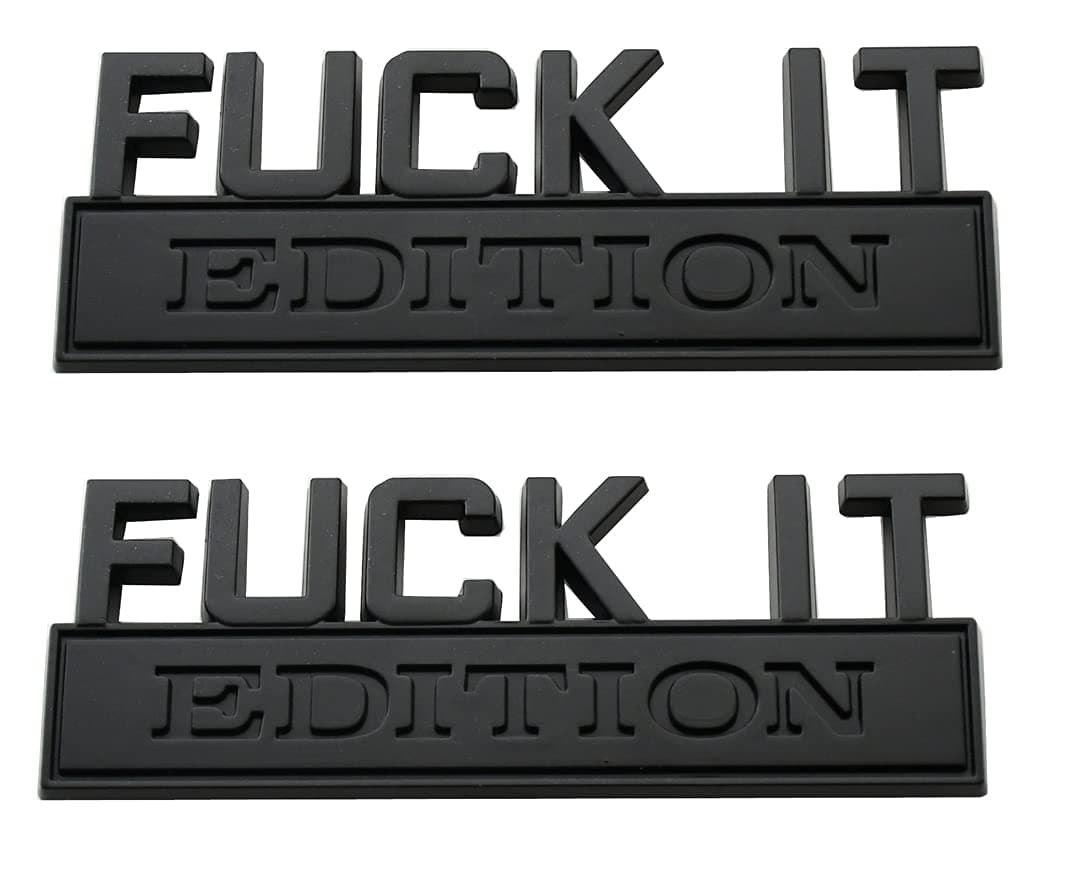 CDD 2 Pcs Fuck IT Edition Emblems Car Side Rear Front Hood Trunk Door Fender Bumper Badge 3D Decal Replacement for F-150 F250 F350 Silverado 1500 2500 Sierra GMC Chevy Car Truck SUV (Matte Black)