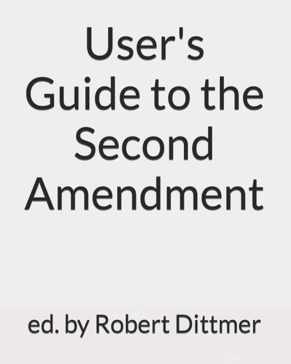User's Guide to the Second Amendment
