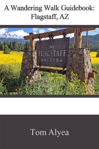 A Wandering Walk Guide Book: Flagstaff, AZ
