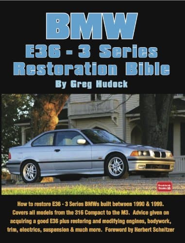 BMW 3 Series - E36 Restoration Tips & Techniques. (BMW Series) Kindle Edition