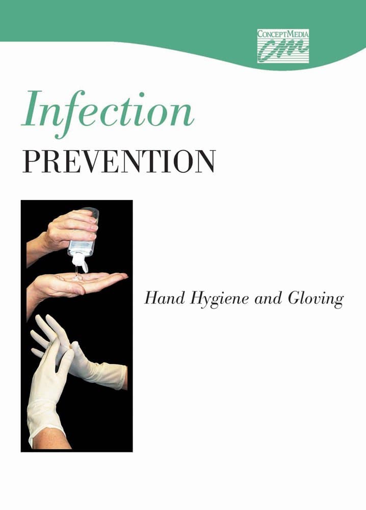 Infection Prevention: Hand Hygiene and Gloving