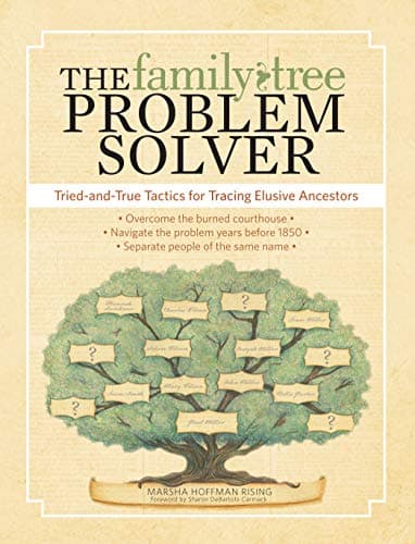 The Family Tree Problem Solver: Tried-and-True Tactics for Tracing Elusive Ancestors Paperback – April 19, 2011