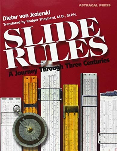 Slide Rules: A Journey Through Three Centuries Paperback – October 1, 2000