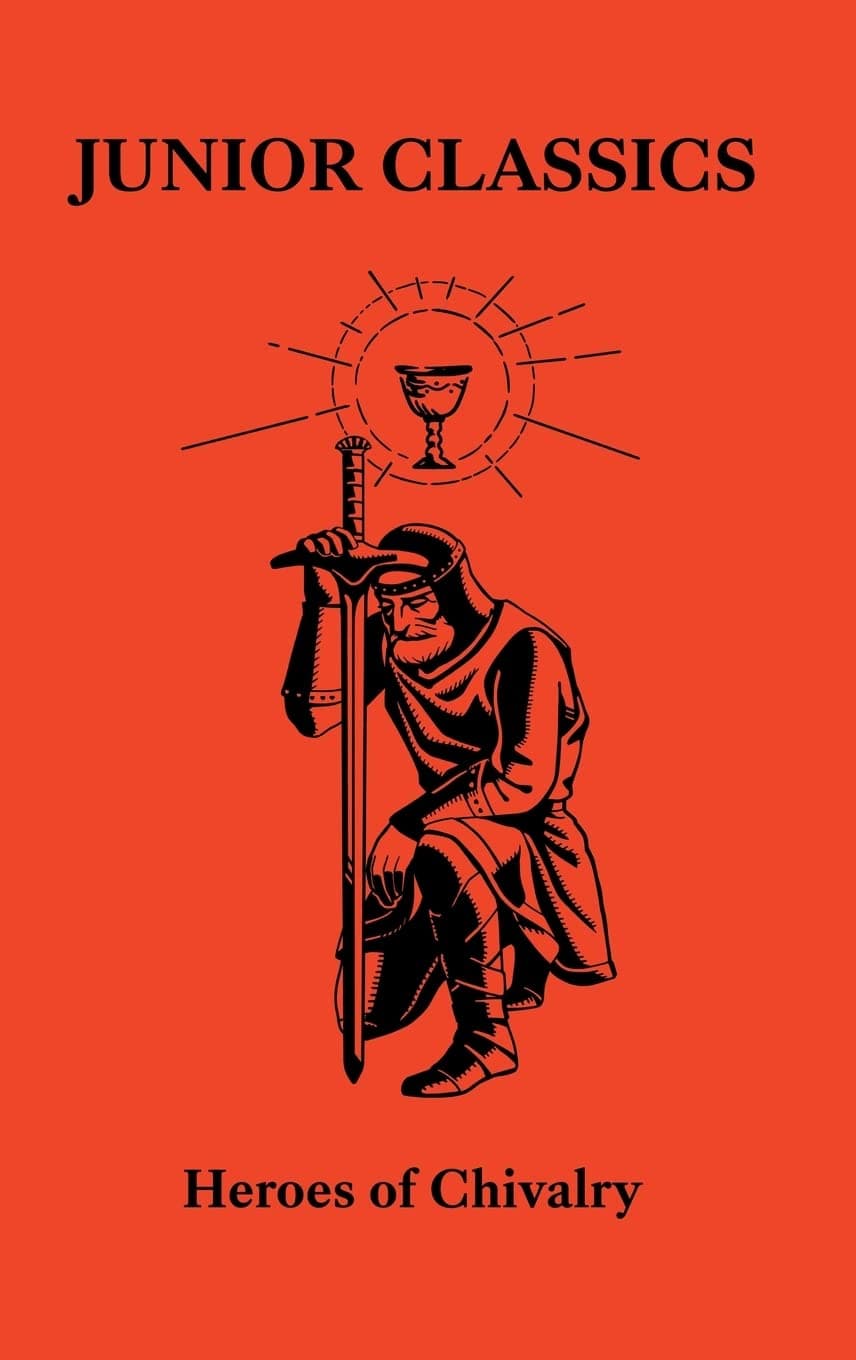 Heroes of Chivalry: 4 (Junior Classics)