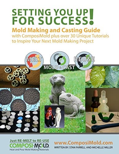 Setting You Up For Success: Mold Making and Casting Guide
