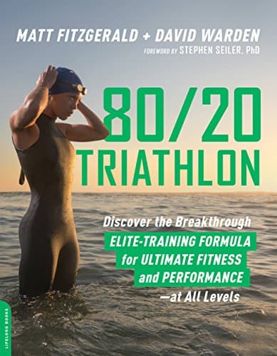 80/20 Triathlon: Discover the Breakthrough Elite-Training Formula for Ultimate Fitness and Performance at All Levels Kindle Edition