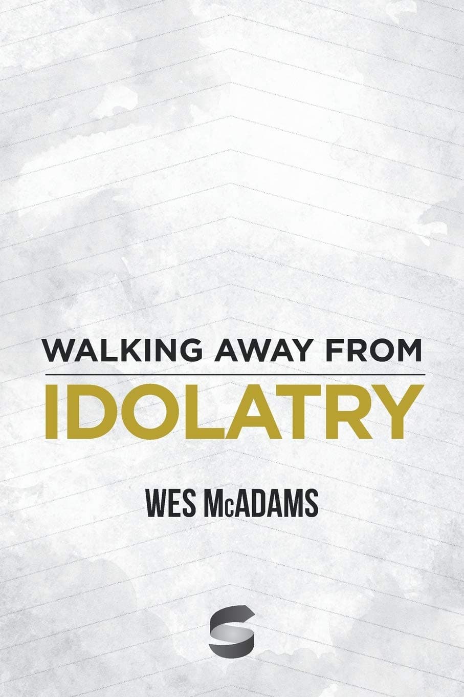 Walking Away From Idolatry