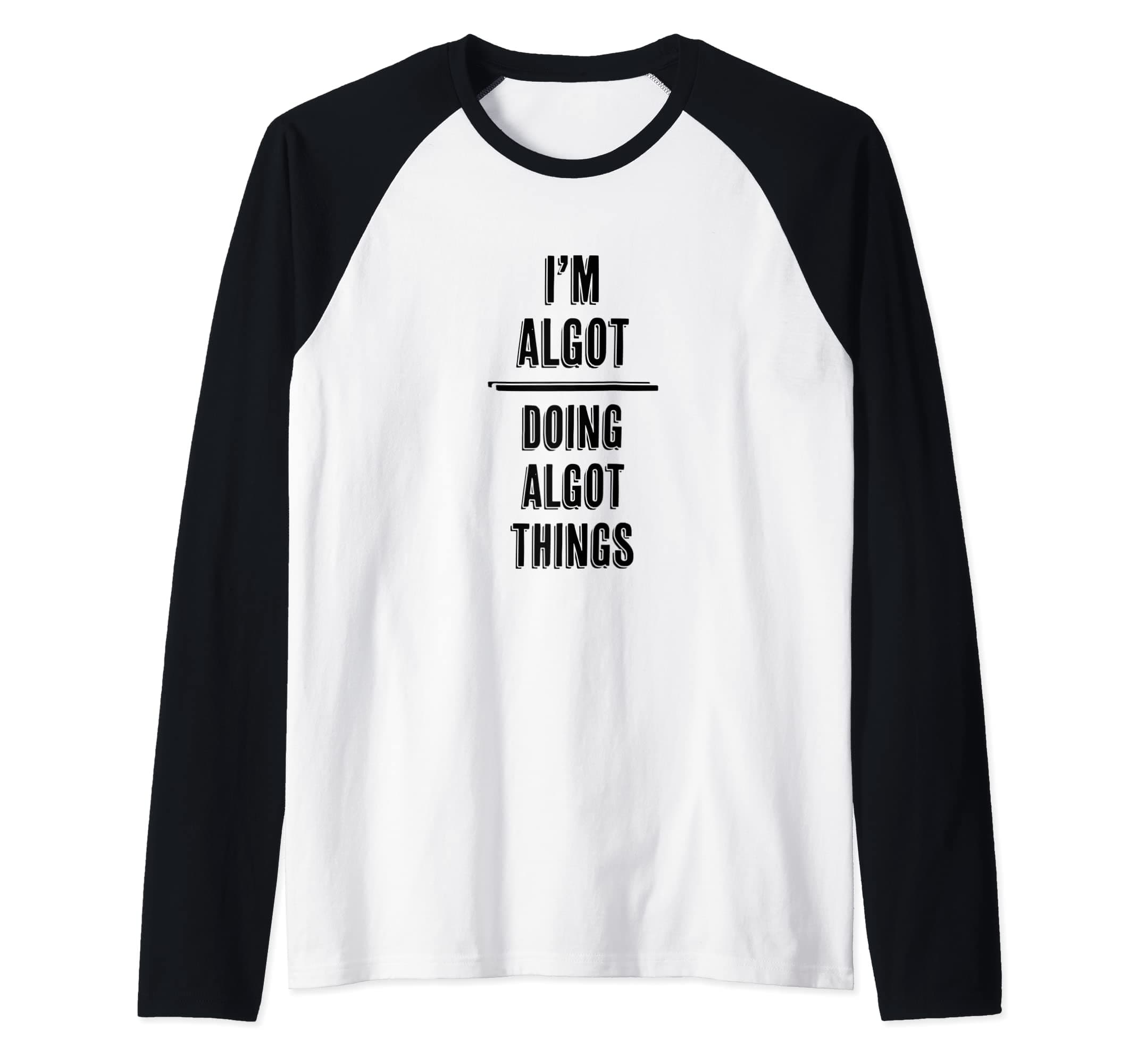 I'm ALGOT - Doing ALGOT Things | Funny - First Name - Raglan Baseball Tee