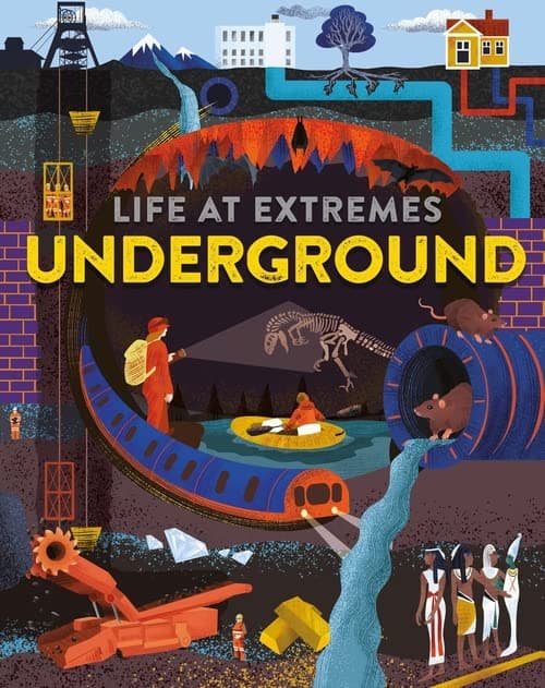 EXTREME ENVIRONMENTS GOING UNDERGROUND (Life at Extremes)