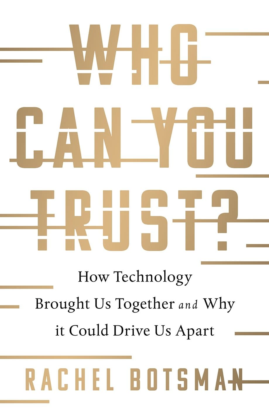 Who Can You Trust?: How Technology Brought Us Together – and Why It Could Drive Us Apart Paperback – 30 October 2017
