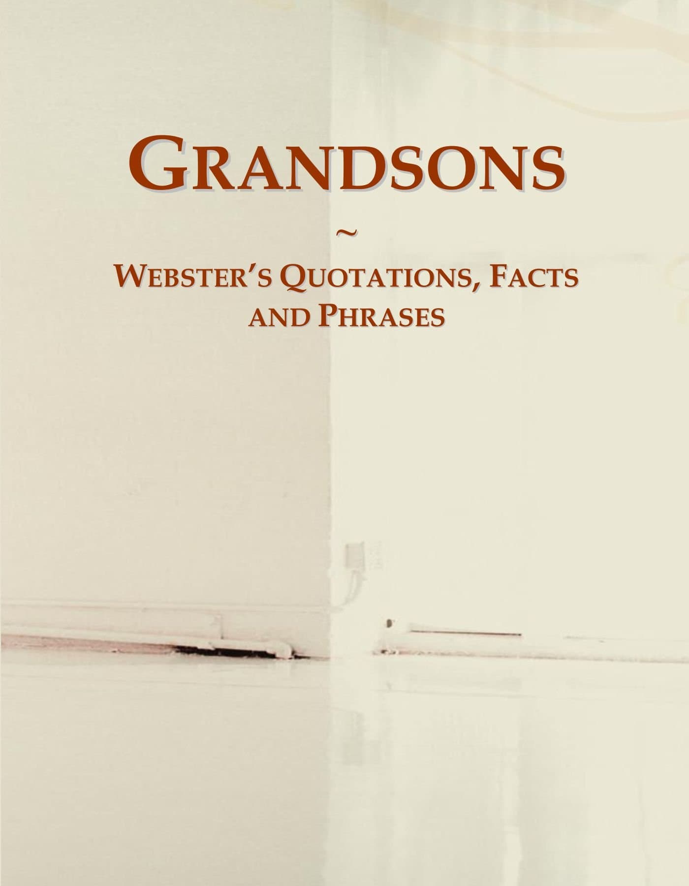 Grandsons: Webster's Quotations, Facts and Phrases