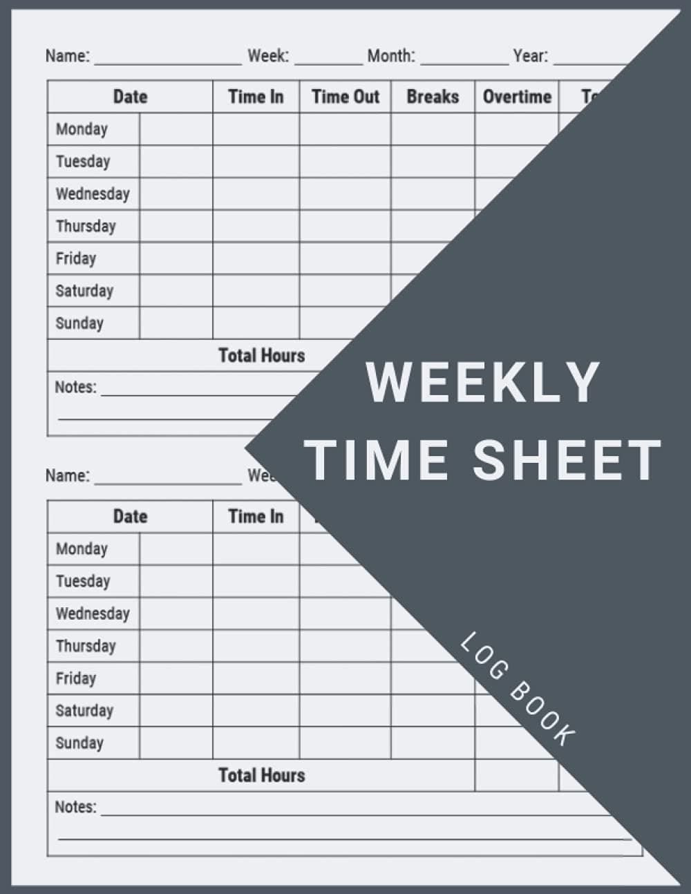 Weekly Time Sheet Log Book: Work Hours Log Including Overtime | Time sheet Book with 238 Weeks (4 Years and Half) | Undated Employee Time Sheets