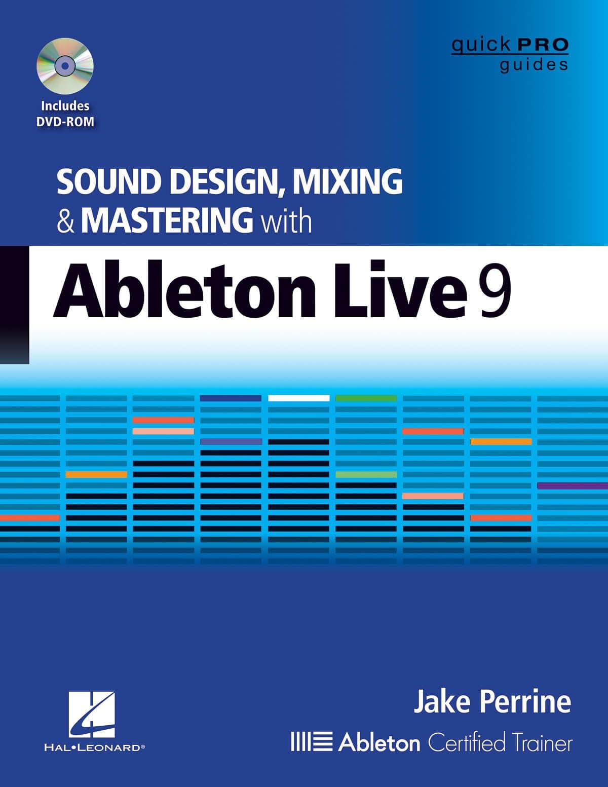 Sound Design, Mixing and Mastering with Ableton Live 9 (Quick Pro Guides)