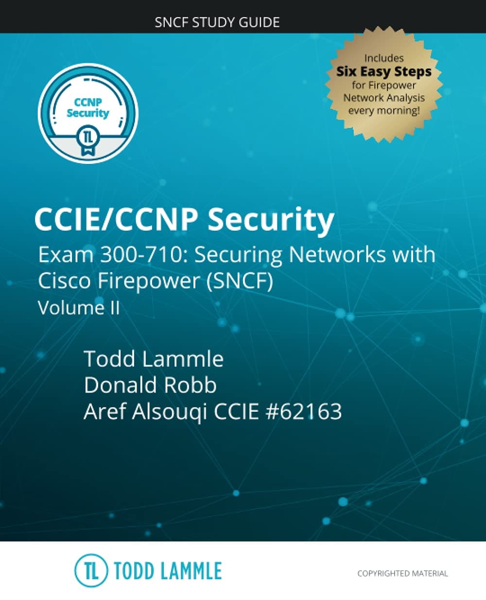 CCIE/CCNP Security Exam 300-710: Securing Networks with Cisco Firepower (SNCF): Volume II (Todd Lammle Authorized Study Guides) Paperback – Large Print, March 25, 2021