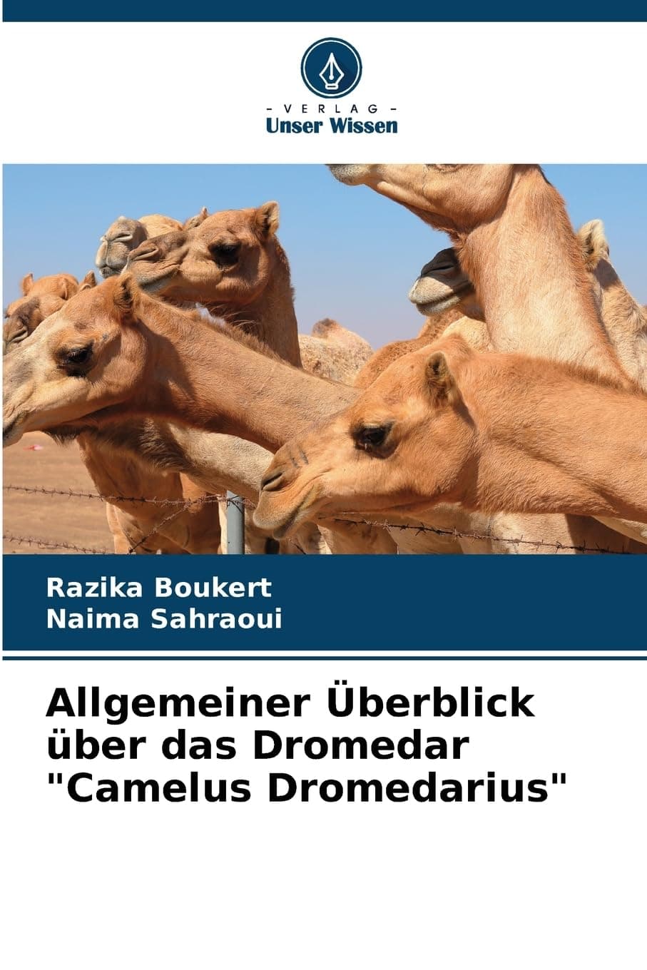 Allgemeiner Überblick über das Dromedar "Camelus Dromedarius"