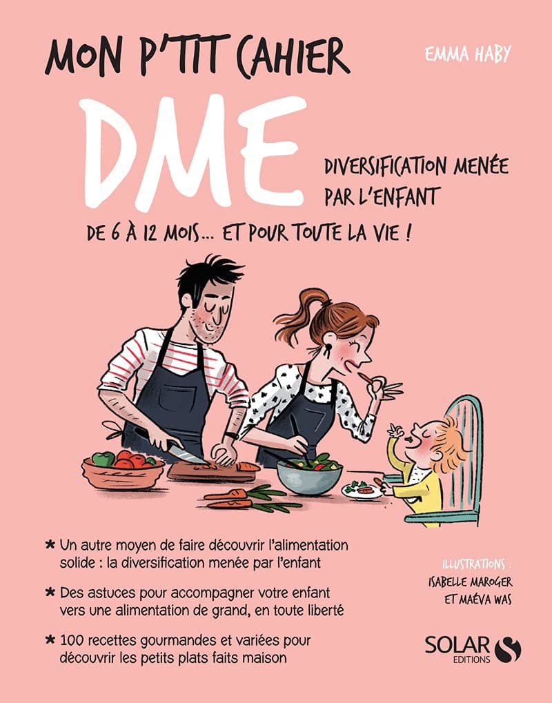 Mon p'tit cahier DME - Diversification menée par l'enfant de 6 à 12 mois... et pour toute la vie !