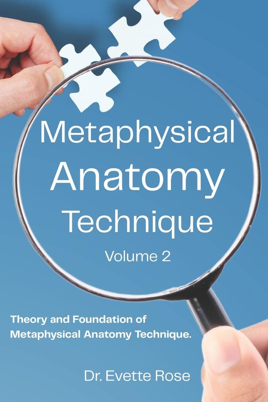 CREATESPACE Metaphysical Anatomy Technique Volume 2: Your Body Is Talking Are You Listening?