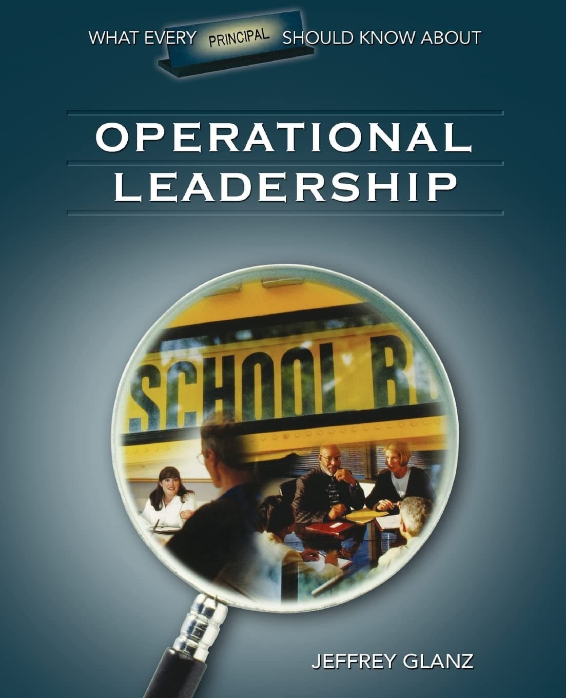 What Every Principal Should Know About Operational Leadership