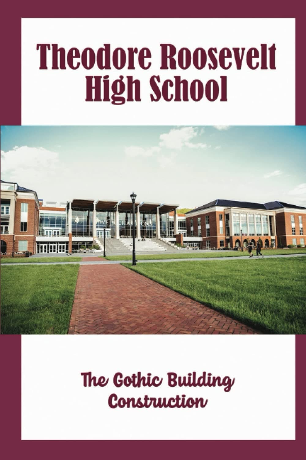 Theodore Roosevelt High School: The Gothic Building Construction