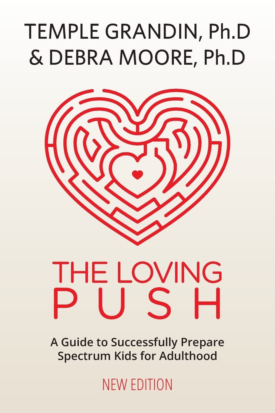 Future Horizons Incorporated The Loving Push: A Guide to Successfully Prepare Spectrum Kids for Adulthood