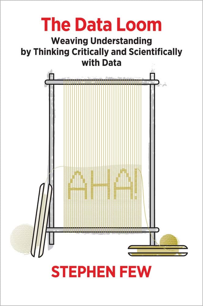 The Data Loom: Weaving Understanding by Thinking Critically and Scientifically with Data Paperback – 15 May 2019