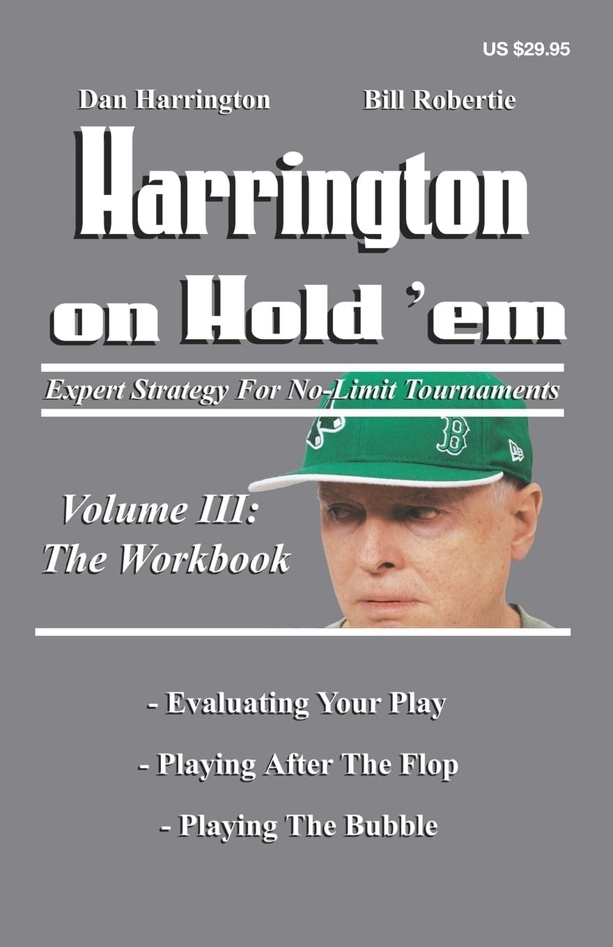 Harrington on Hold 'Em: the Workbook: Expert Strategy for No-Limit Tournaments (Harrington Tournament Series)