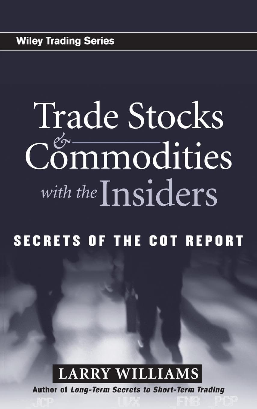 WILEY Trade Stocks and Commodities with the Insiders: Secrets of the COT Report