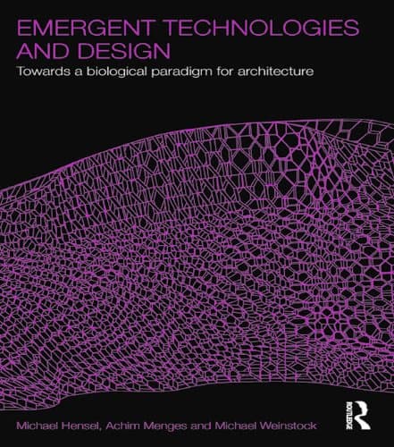 Emergent Technologies and Design: Towards a Biological Paradigm for Architecture