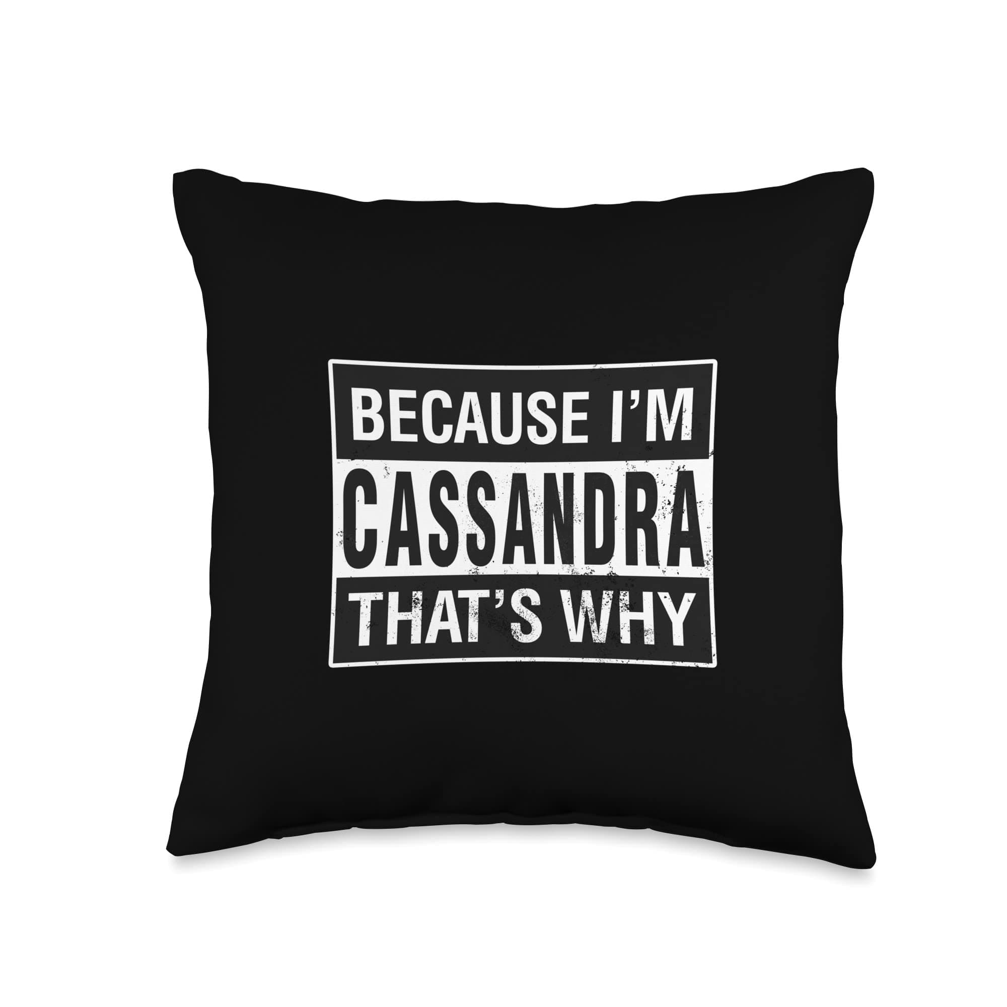 Name, Because I'm Cassandra That's Why Throw Pillow, 16x16, Multicolor