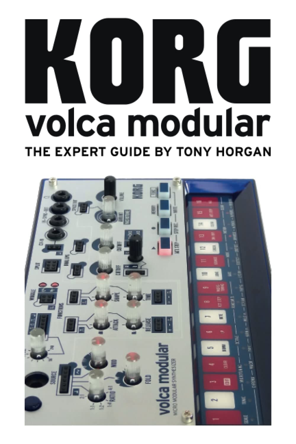 Korg Volca Modular - The Expert Guide (Korg Volca Expert Guides)