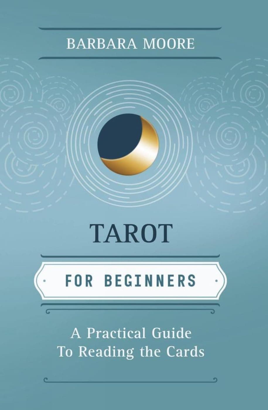 Tarot for Beginners: A Practical Guide to Reading the Cards (Llewellyn's For Beginners, 28)