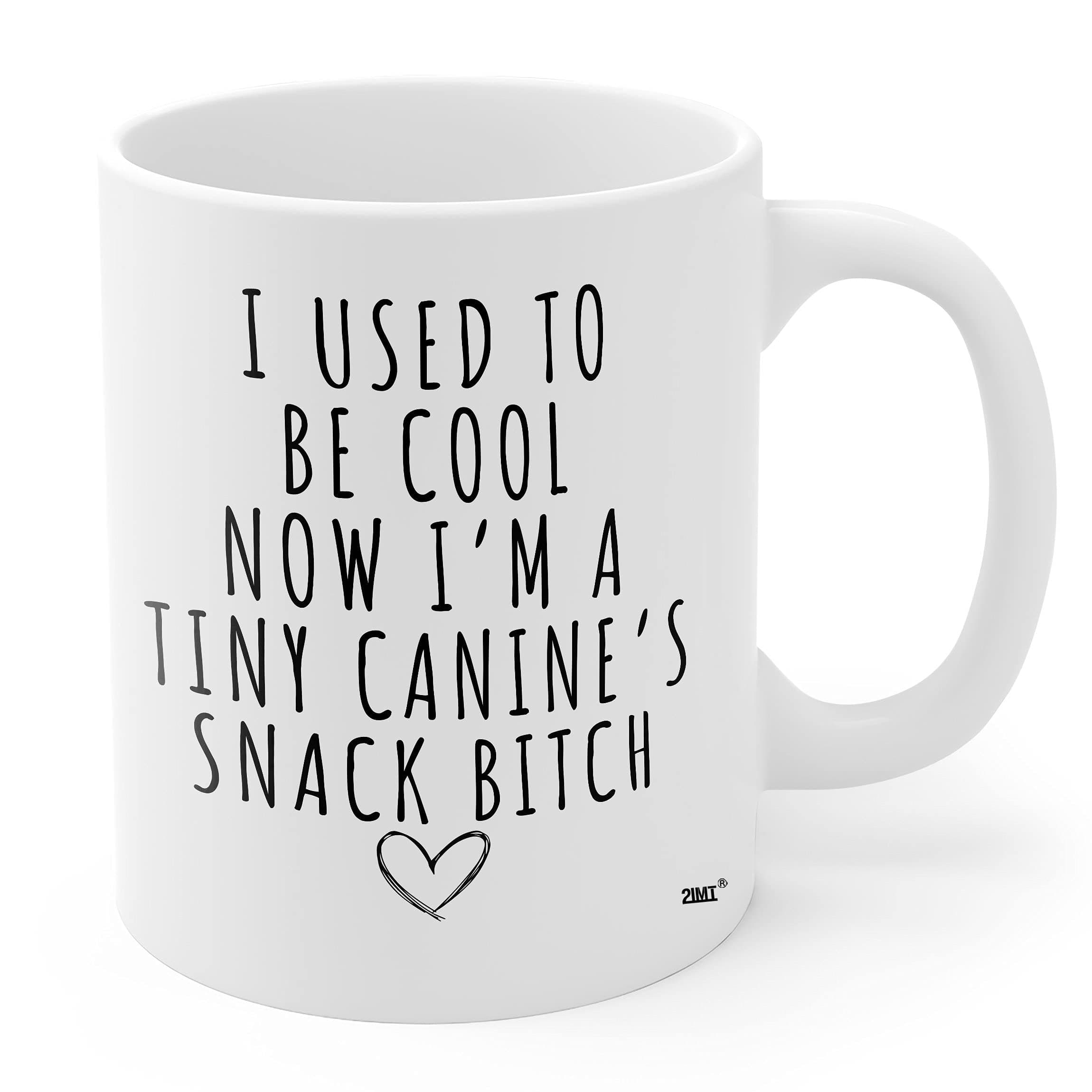 I Used To Be Cool Mug Now I'm A Tiny Canine's Snack Bitch Dog Coffee Mug Funny Novelty Mug for Woman, Sister, BFF, New Mom Baby - Im A Cool Mom Mug Dog Lover Gift Dog Mom Dog Dad Mug Set White 11oz