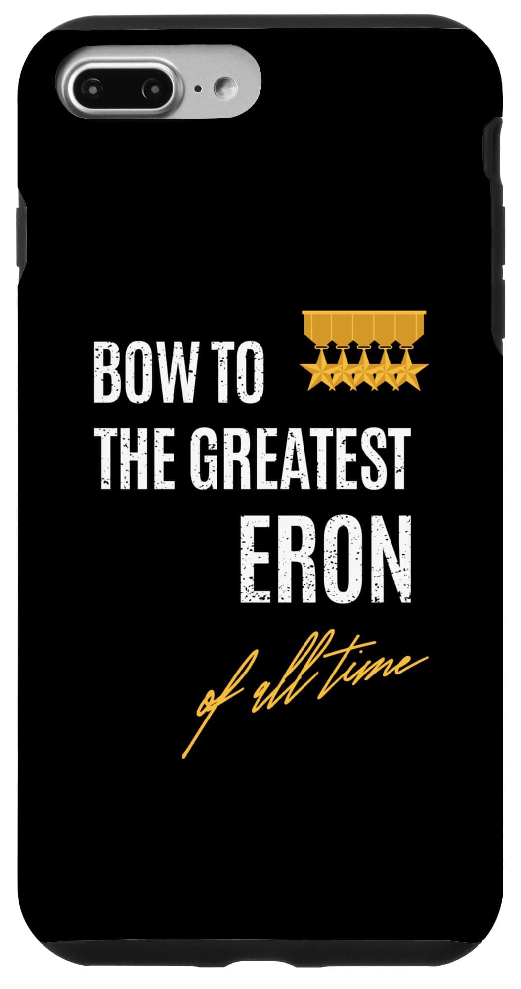iPhone 7 Plus/8 Plus Bow To The Greatest Eron Of All Time First Given Name Case