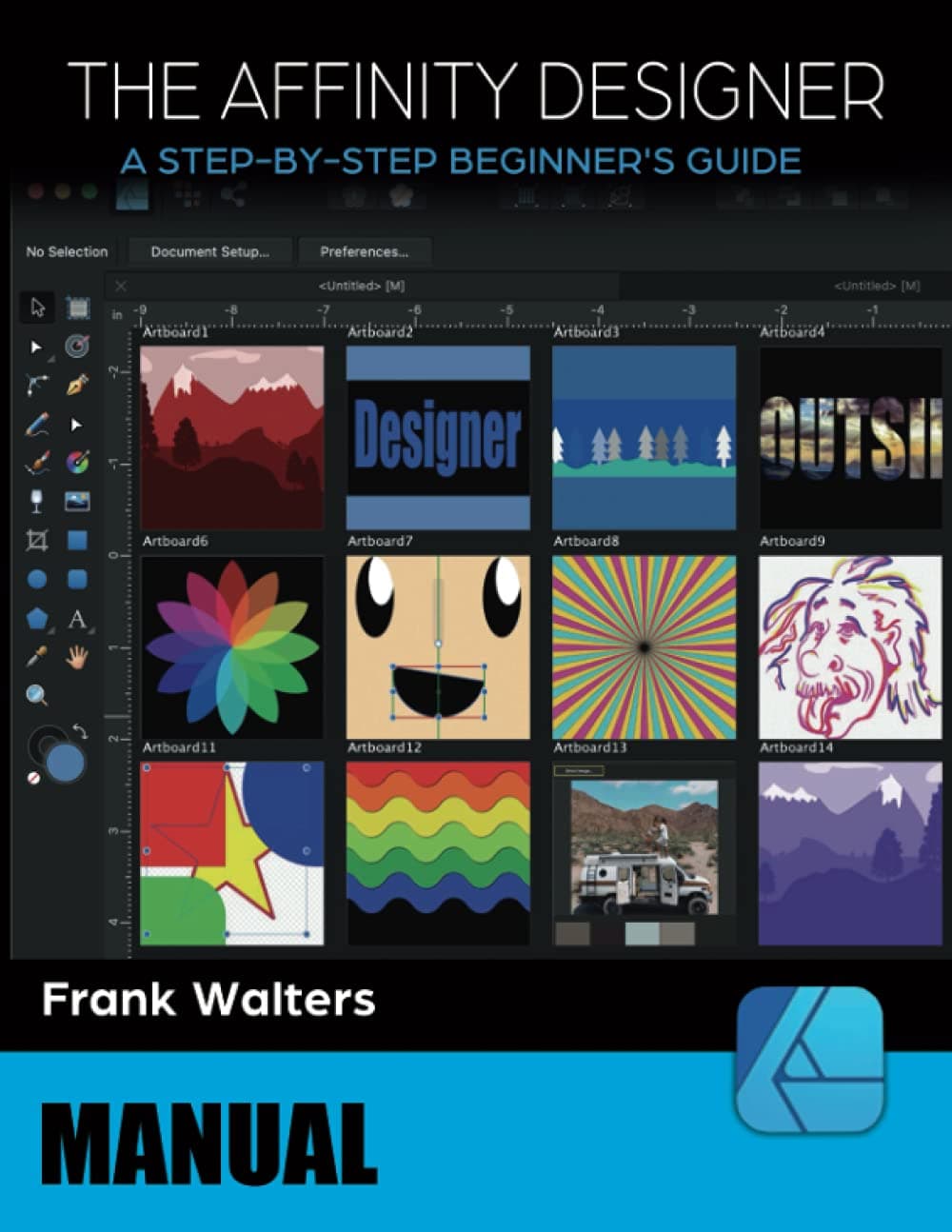The Affinity Designer Manual: A Step-by-Step Beginner's Guide Paperback – 21 Sept. 2021