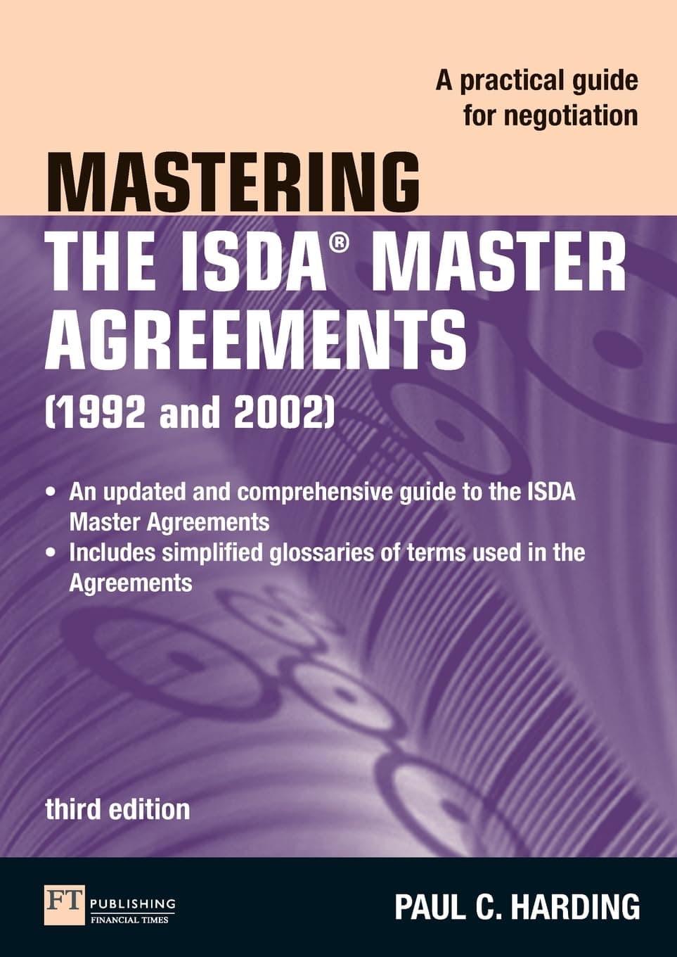 Mastering the ISDA Master Agreements: A Practical Guide for Negotiation (The Mastering Series)