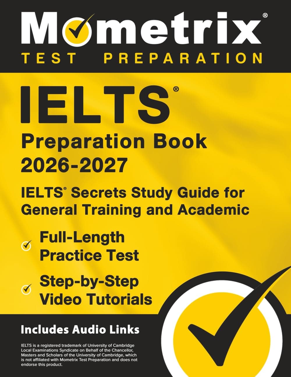 IELTS Preparation Book - IELTS Secrets Study Guide for General Training and Academic, Full-Length Practice Test, Step-by-Step Video Tutorials: [Includes Audio Links]