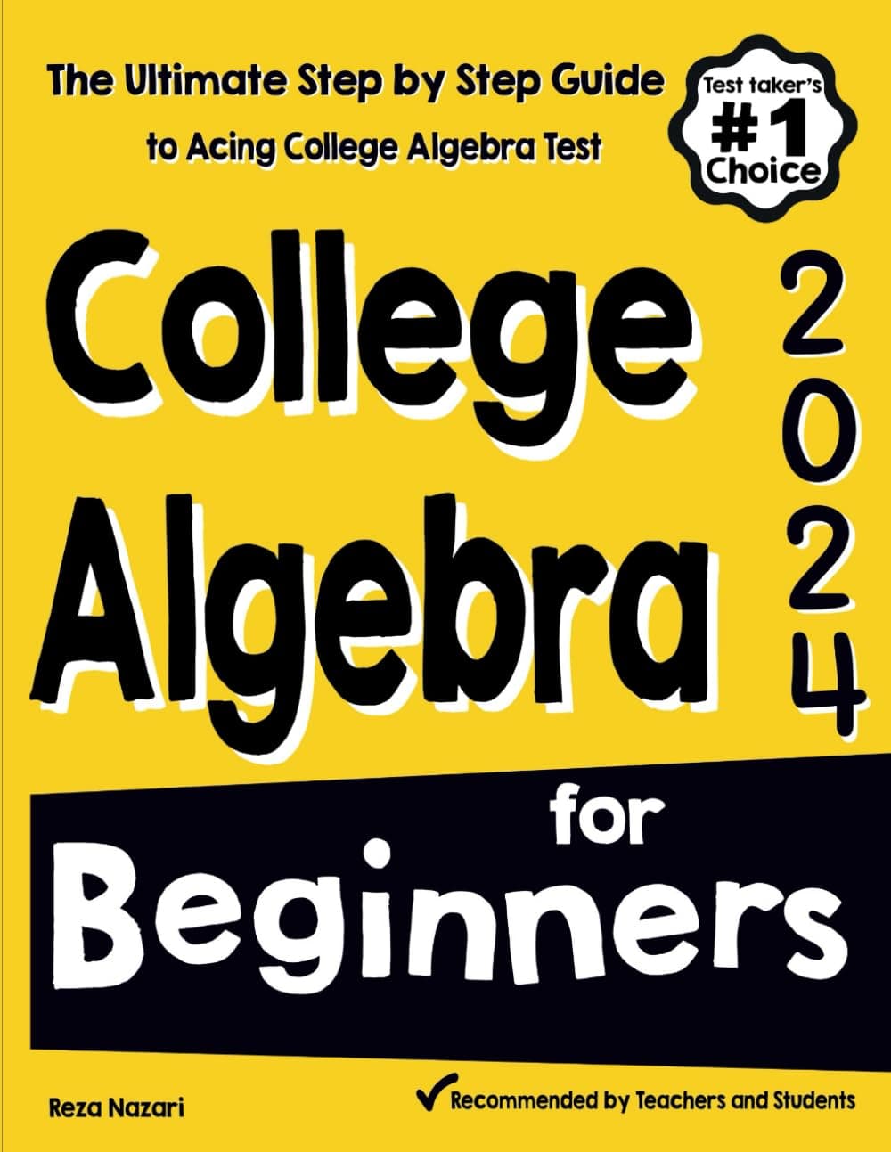 College Algebra for Beginners: The Ultimate Step by Step Guide to Acing College Algebra