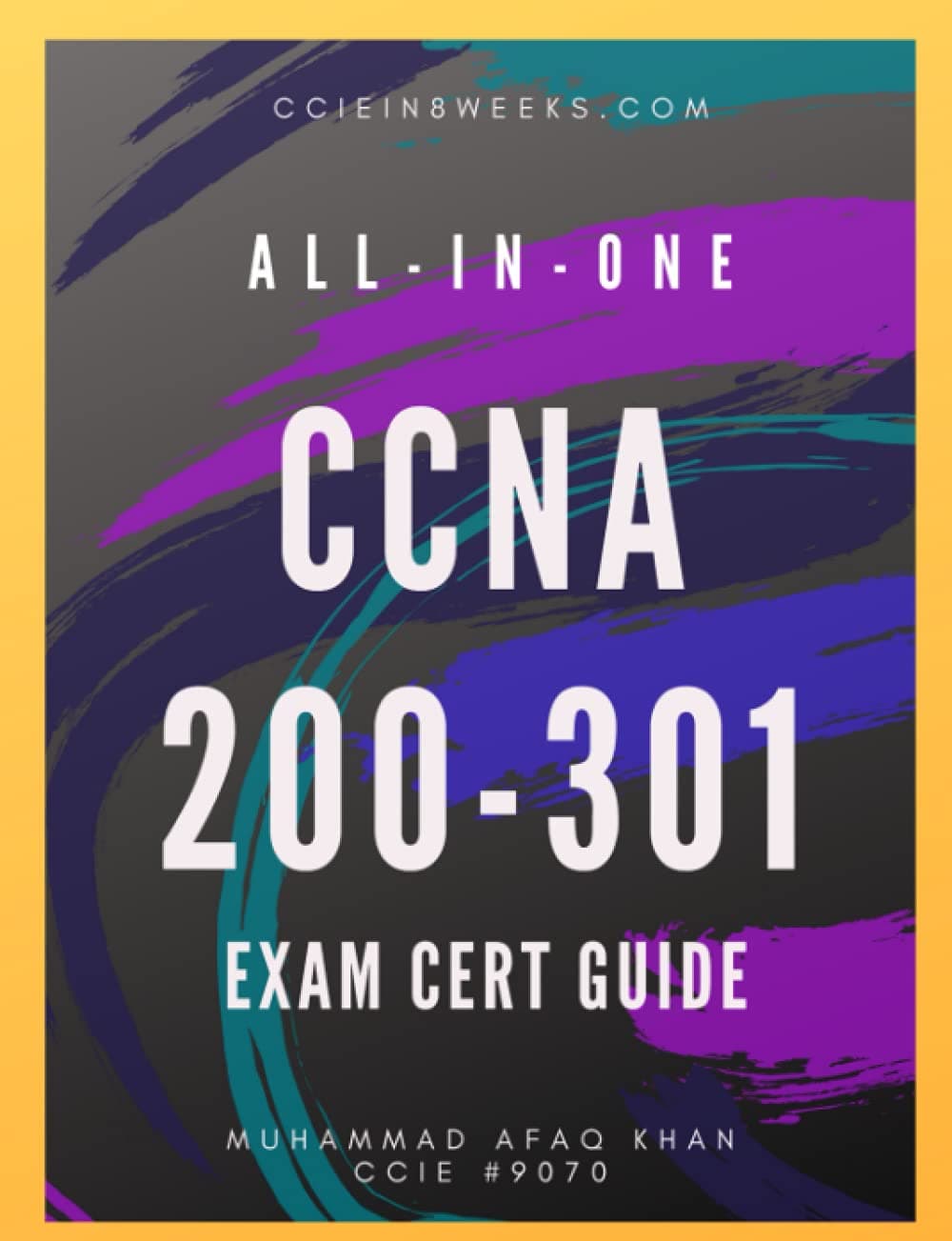 ALL-IN-ONE CCNA 200-301: Exam Cert Guide (Cisco CCNA and CCNP Certification Series)
