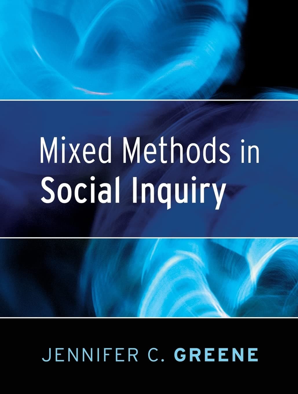 Mixed Methods in Social Inquiry (Research Methods for the Social Sciences)