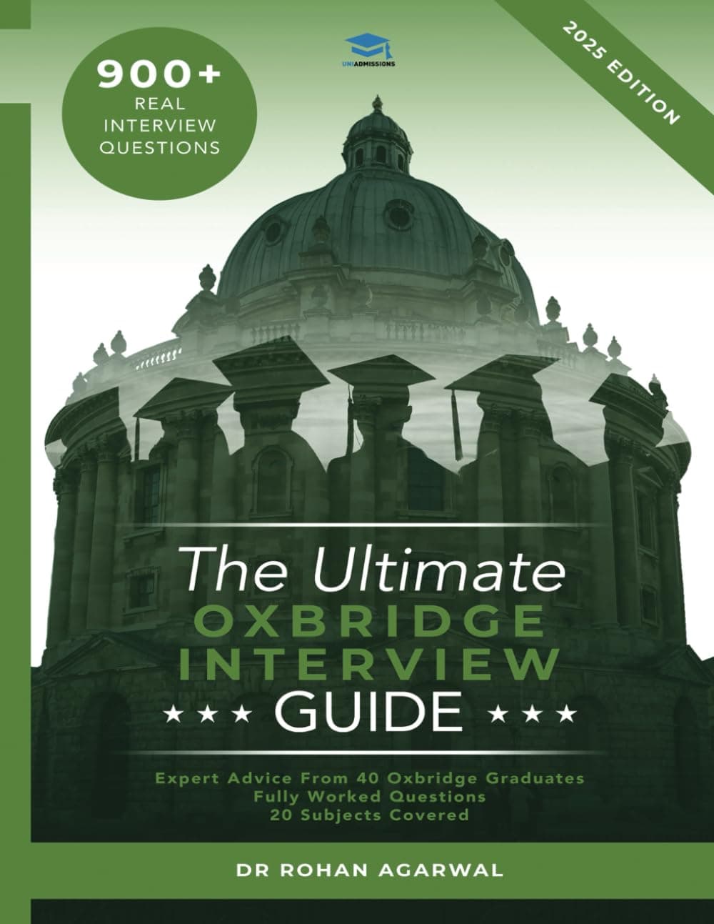 The Ultimate Oxbridge Interview Guide: Over 900 Interview Questions across dozens of subjects, with expert advice from interviewers and Worked Answers for both Oxford and Cambridge
