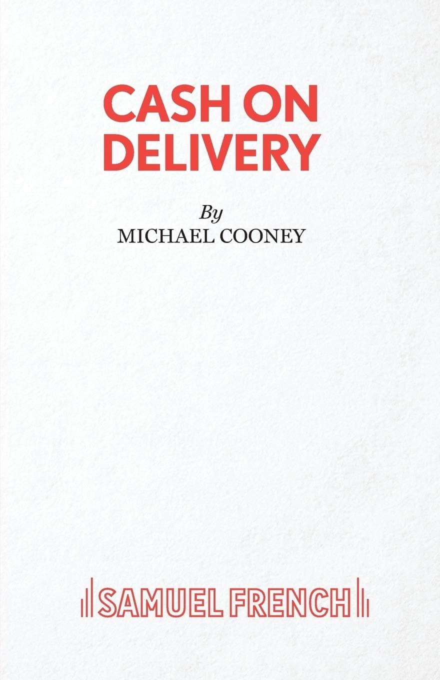 Cash on Delivery: A Play For A Small Ensemble (Acting Edition S.)