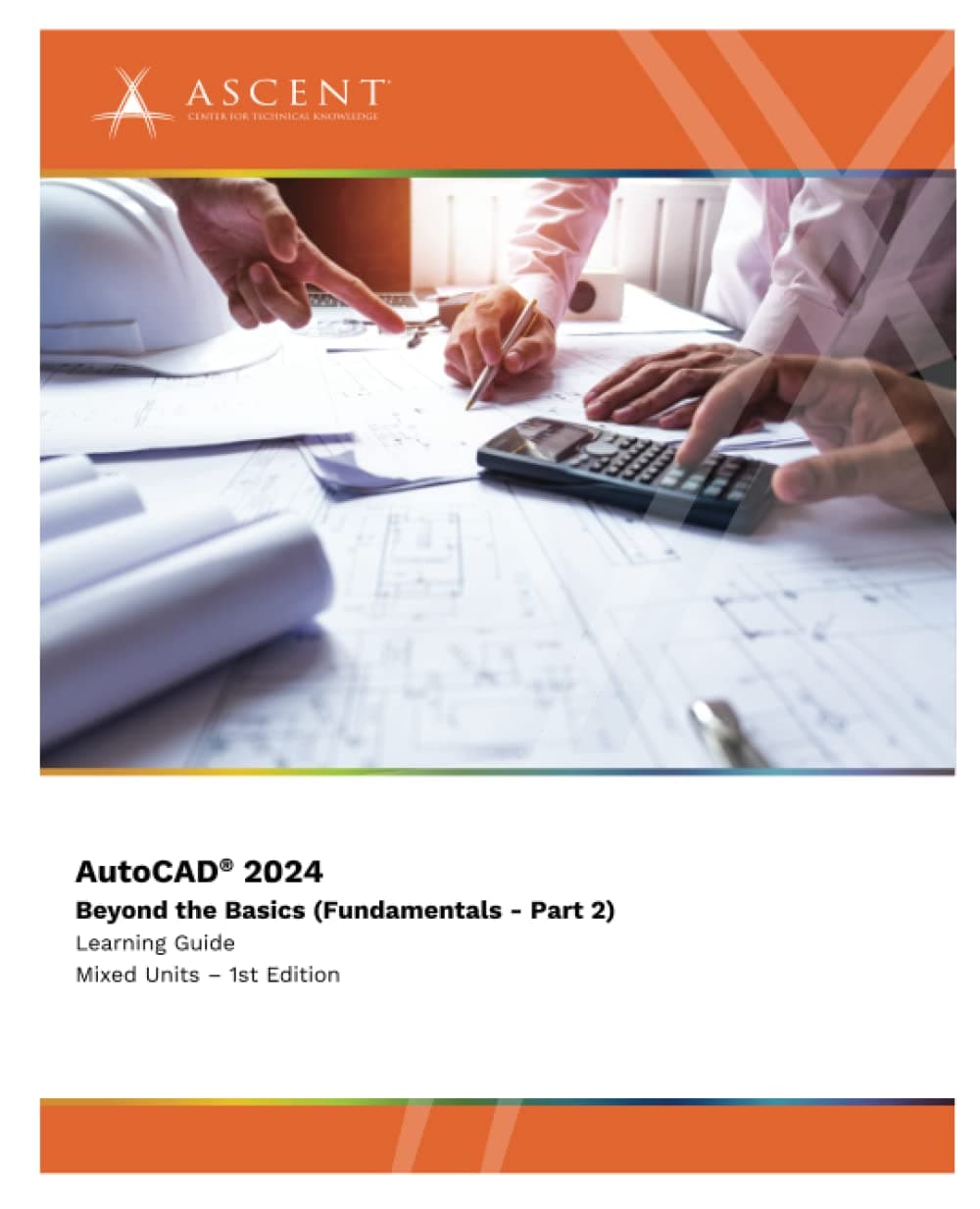 AutoCAD 2024: Beyond the Basics (Fundamentals - Part 2) (Mixed Units)