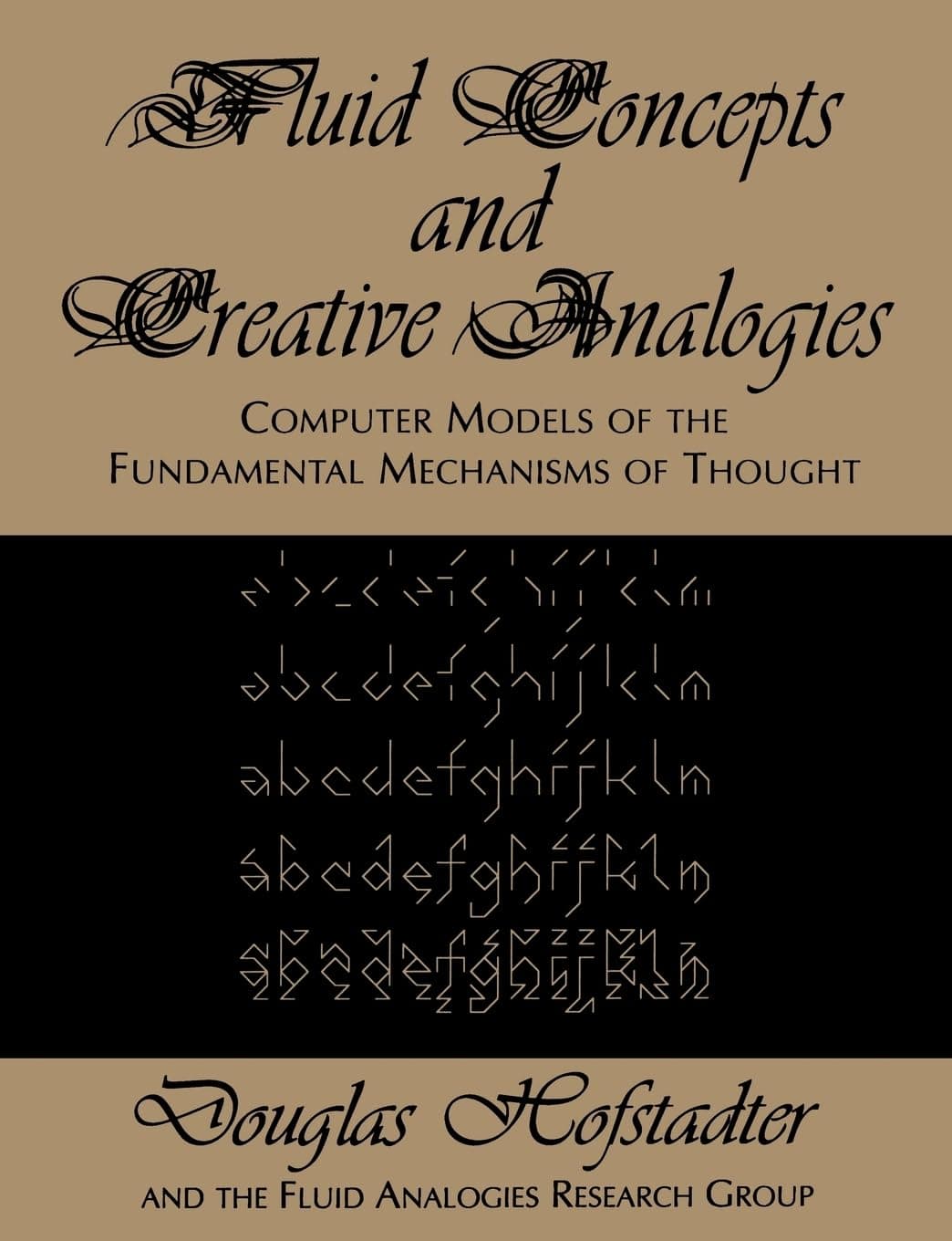 Fluid Concepts and Creative Analogies: Computer Models Of The Fundamental Mechanisms Of Thought Paperback – March 22, 1996